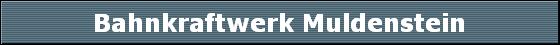 Bahnkraftwerk Muldenstein