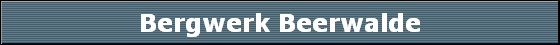 Bergwerk Beerwalde