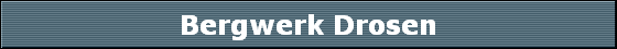 Bergwerk Drosen