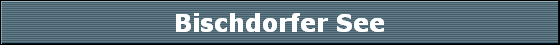 Bischdorfer See
