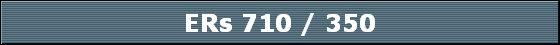 ERs 710 / 350