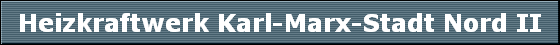 Heizkraftwerk Karl-Marx-Stadt Nord II