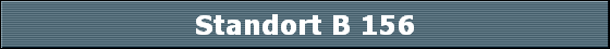 Standort B 156