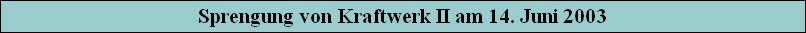 Sprengung von Kraftwerk II am 14. Juni 2003