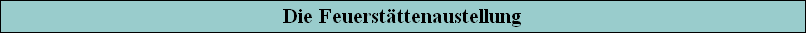 Die Feuerstttenaustellung